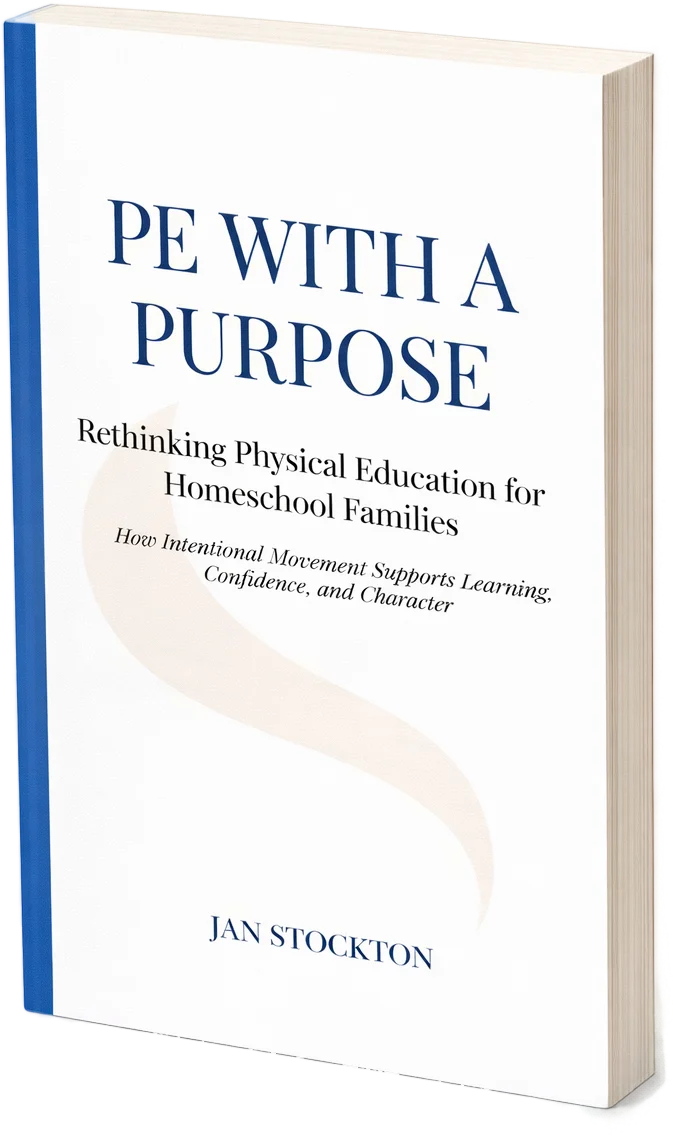 The cover of the book "PE With A Purpose" by Jan Stockton, detailing how to rethink physical education for homeschool families.