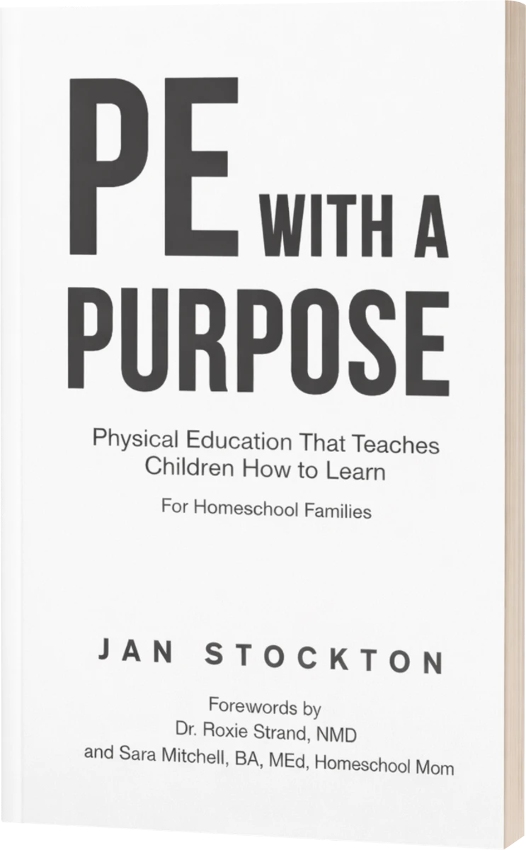 The book cover for "PE With A Purpose" by Jan Stockton, detailing physical education strategies for homeschool families.