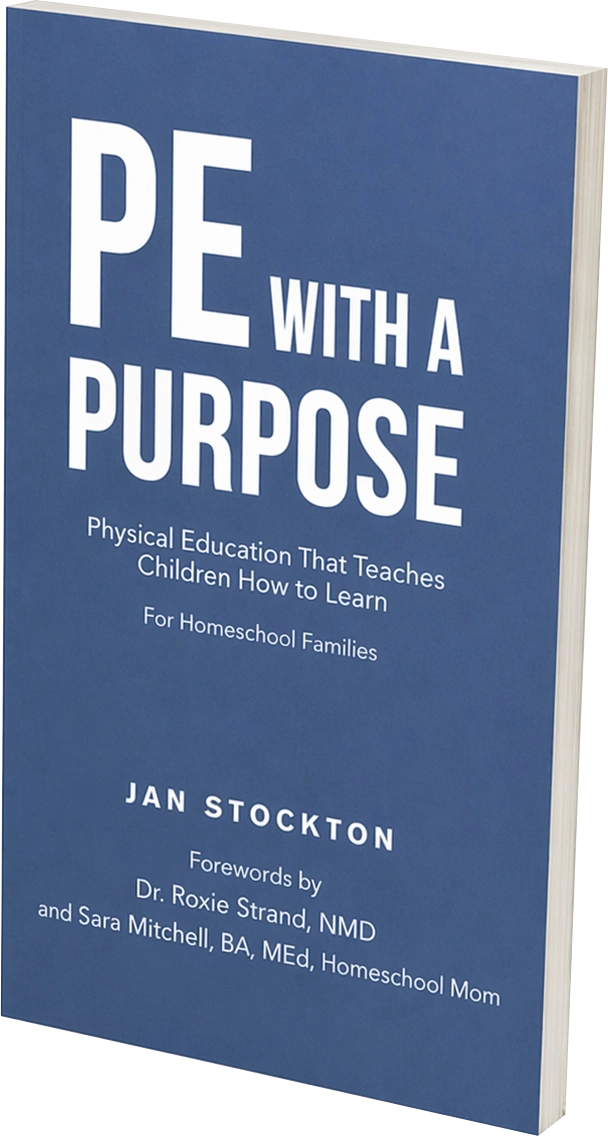 The book cover for "PE With A Purpose" by Jan Stockton, detailing physical education strategies for homeschool families.